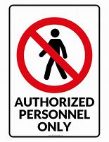 Image result for Authorized Personnel Only Premitted to Operate Sign