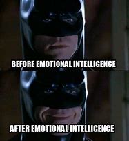 Image result for Emotional Intelligence Funny Meme