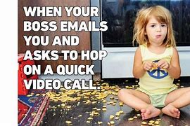 Image result for Work From Home Meme StartTime