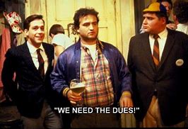 Image result for We Need the Dues Meme