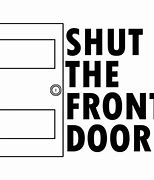Image result for Shut the Front Door Meme