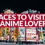Image result for Best Places to Visit in Japan for Anime Fans