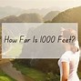 Image result for 1,000 Feet Visually