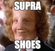 Image result for Supra Shoes Memes
