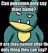 Image result for Pokemon Name Memes