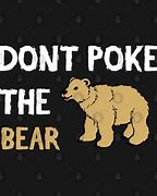 Image result for Don't Poke the Bear Meme