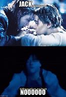 Image result for Titanic Jack Come Back Meme