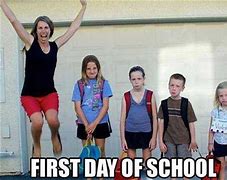 Image result for First Day Meme