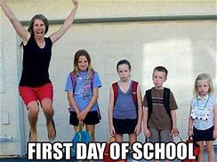Image result for Happy First Day Meme