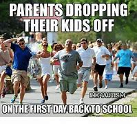 Image result for First Day of School Funny Parents Meme