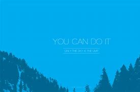 Image result for You Can Do It Sign
