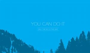 Image result for You Can Do It Quotes