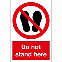 Image result for Don't Stand Here. Sign
