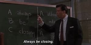Image result for ABC Always Be Closing Meme