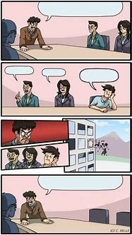 Image result for Boardroom Meeting Meme Template