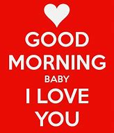 Image result for Good Morning I Love You Memes