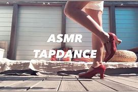 Image result for ASMR New Tap Dance Videos