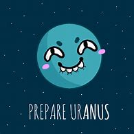 Image result for Prepare Uranus Meme