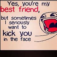 Image result for LOL so True Bff Quotes