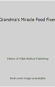 Image result for Grandma's Miracle Food Fixes