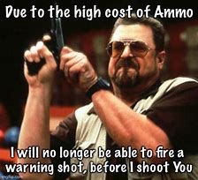 Image result for Ammo Cost Meme