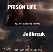 Image result for Jailbreak Memes