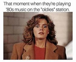 Image result for We Grew Up in the 80s Memes