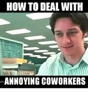 Image result for Co-Worker Big Deal Meme