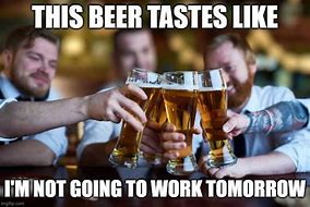 Image result for Weekend Beer Meme