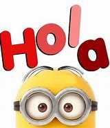 Image result for Hola Minion