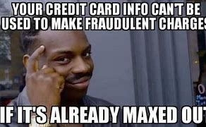 Image result for No Interest Credit Card Meme