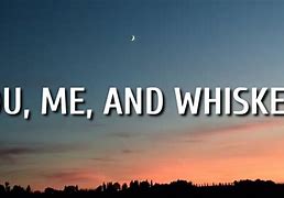 Image result for You and Me and Whiskey