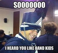 Image result for Band Nerd Memes