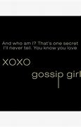 Image result for Xoxo Gossip Girl Quotes