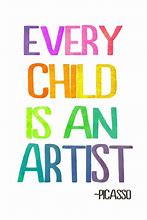 Image result for Art Quotes for Kids