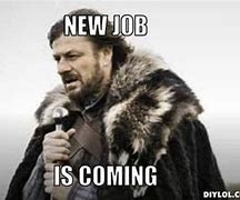 Image result for New Year New Job Meme