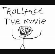 Image result for Trollface Movie