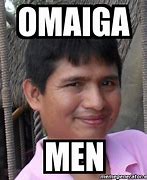 Image result for Meme Hombre Omaga