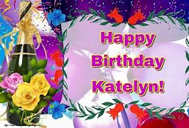 Image result for Happy Birthday Katelyn