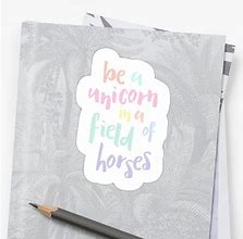 Image result for Unicorn Sticker Quote
