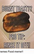 Image result for Burnt Food Meme