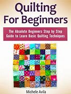 Image result for Quilting Techniques for Beginners