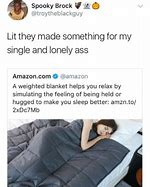 Image result for Funny Weighted Blanket Meme