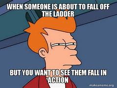 Image result for OSHA Ladder Meme