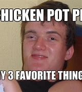 Image result for Funny Chicken Pot Pie Meme