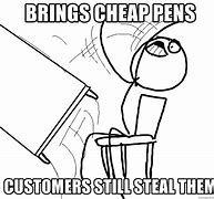 Image result for Customers Stealing Pens Meme