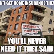 Image result for Homeowners Insurance Memes