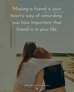 Image result for Miss You Friend Quotes