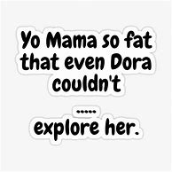 Image result for Yo Mama so Fat Dora