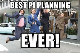 Image result for Pi Planning Meme